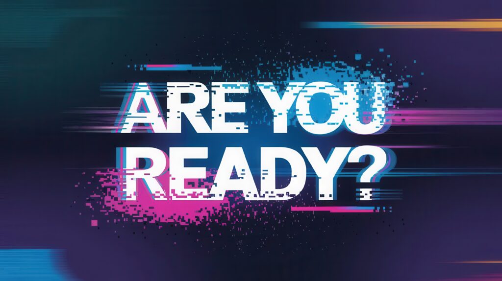 A futuristic digital design featuring the phrase "ARE YOU READY?" in glitch-style typography, symbolizing urgency, preparedness, and the need for proactive crisis management.